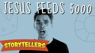 Storytellers Jesus Feeds 5000 [upl. by Jaala]