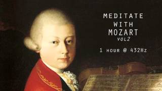 Meditate with Mozart  432Hz Classical Music  Vol 2 [upl. by Labina]