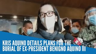 Kris Aquino details plans for the burial of expresident Benigno Aquino III [upl. by Einama]