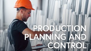 Production Planning and Control [upl. by Wade]