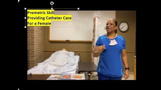 Texas Prometric Skills Guidelines Demo for Catheter Care [upl. by Alhak506]