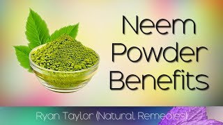 Neem Powder Benefits and Uses [upl. by Alamap]