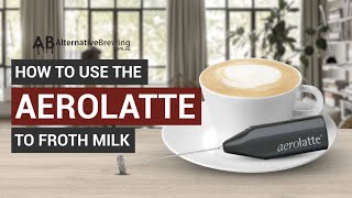 How To Use the AeroLatte To Froth Milk [upl. by Dorri]