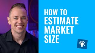 How to Estimate Market Size for a New Product [upl. by Atsirt]