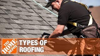 Types of Roofing  The Home Depot [upl. by Letha]