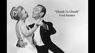 Cheek To Cheek Lyrics  Fred Astaire [upl. by Eenattirb]