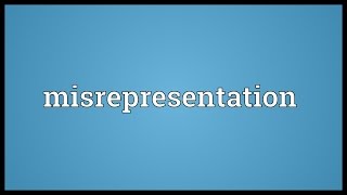 Misrepresentation Meaning [upl. by Celestyn923]