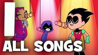 Teen Titans Go Season 1  All Songs [upl. by Meill]