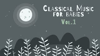 Classical Piano for Babies Vol1  Relaxing amp Calming Music  Baby Lullabies [upl. by Ocsirf]