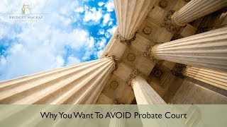 What Is Probate amp Why You Want To Avoid Probate Court [upl. by Anisah]