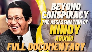 WHO KILLED NINOY AQUINO  BEYOND CONSPIRACY The Assassination of NINOY AQUINO  FULL Documentary [upl. by Anaek285]