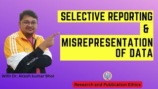 Selective Reporting amp Misrepresentation of Data  eSupport for Research  2022  Dr Akash Bhoi [upl. by Sutelc]