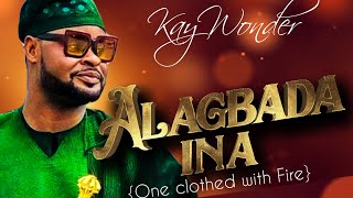 ALAGBADA INA  Kay Wonder [upl. by Ambrogino]