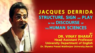 Jacques Derrida  Structure Sign ampPlay  A Holistic Summary  By Vinay Bharat [upl. by Jarrad]