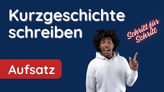 Kurzgeschichte schreiben ✅ Schritt für Schritt [upl. by Anait]