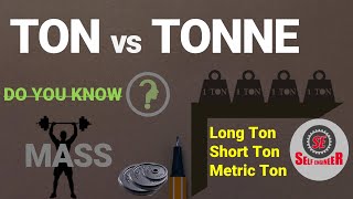 TON vs Tonne  Long Ton  Short Ton  Metric Ton [upl. by Bergstrom]