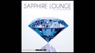 Schwarz amp Funk  Sapphire Lounge  Chillout Music Mix [upl. by Luapnaej69]