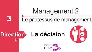 Management 2  Processus de management La décision [upl. by Arrahs]