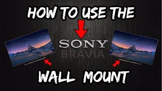 How to Use The Sony BRAVIA Wall Mount [upl. by Papotto]