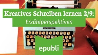 Kreatives Schreiben lernen für Autoren 29 Erzählperspektiven [upl. by Ric]