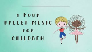 Ballet Music for Children 1 Hour  Piano Music for a Full Ballet Class for Kids [upl. by Eilyk]