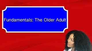 Fundamentals The Older Adult [upl. by Adnirem]