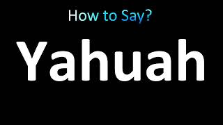 How to Pronounce Yahuah [upl. by Ettessil]