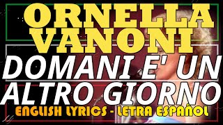 DOMANI E UN ALTRO GIORNO  Ornella Vanoni 1971 Letra Español English Lyrics Testo italiano [upl. by Plante]